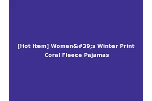 [Hot Item] Women's Winter Print Coral Fleece Pajamas