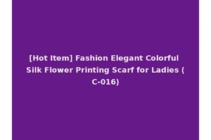 [Hot Item] Fashion Elegant Colorful Silk Flower Printing Scarf for Ladies (C-016)