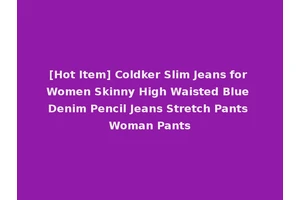 [Hot Item] Coldker Slim Jeans for Women Skinny High Waisted Blue Denim Pencil Jeans Stretch Pants Woman Pants