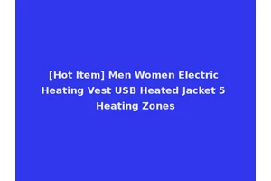 [Hot Item] Men Women Electric Heating Vest USB Heated Jacket 5 Heating Zones