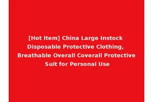[Hot Item] China Large Instock Disposable Protective Clothing, Breathable Overall Coverall Protective Suit for Personal Use