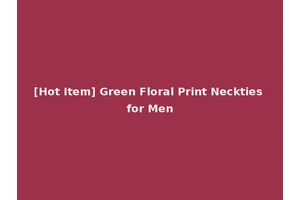 [Hot Item] Green Floral Print Neckties for Men