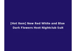 [Hot Item] New Red White and Blue Dark Flowers Host Nightclub Suit