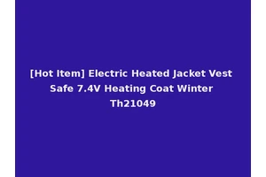 [Hot Item] Electric Heated Jacket Vest Safe 7.4V Heating Coat Winter Th21049