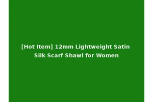 [Hot Item] 12mm Lightweight Satin Silk Scarf Shawl for Women