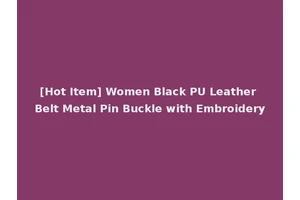 [Hot Item] Women Black PU Leather Belt Metal Pin Buckle with Embroidery