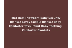 [Hot Item] Newborn Baby Security Blanket Lovey Cuddle Blanket Baby Comforter Toys Infant Baby Teething Comforter Blankets