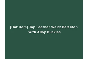 [Hot Item] Top Leather Waist Belt Men with Alloy Buckles