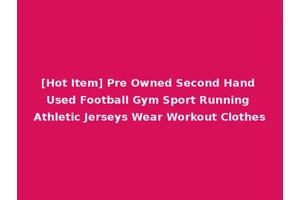 [Hot Item] Pre Owned Second Hand Used Football Gym Sport Running Athletic Jerseys Wear Workout Clothes