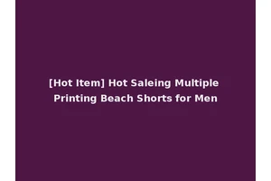 [Hot Item] Hot Saleing Multiple Printing Beach Shorts for Men