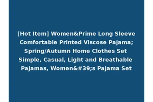 [Hot Item] Women&Prime Long Sleeve Comfortable Printed Viscose Pajama; Spring/Autumn Home Clothes Set Simple, Casual, Light and Breathable Pajamas, Women's Pajama Set
