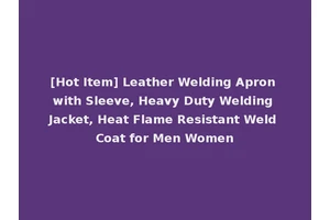 [Hot Item] Leather Welding Apron with Sleeve, Heavy Duty Welding Jacket, Heat Flame Resistant Weld Coat for Men Women