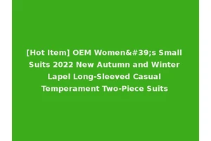 [Hot Item] OEM Women's Small Suits 2022 New Autumn and Winter Lapel Long-Sleeved Casual Temperament Two-Piece Suits