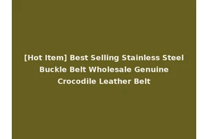 [Hot Item] Best Selling Stainless Steel Buckle Belt Wholesale Genuine Crocodile Leather Belt