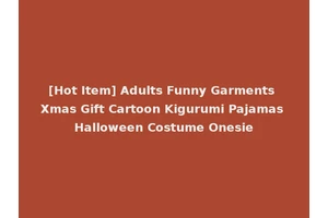 [Hot Item] Adults Funny Garments Xmas Gift Cartoon Kigurumi Pajamas Halloween Costume Onesie