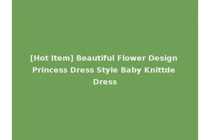 [Hot Item] Beautiful Flower Design Princess Dress Style Baby Knittde Dress