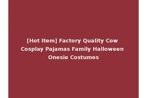 [Hot Item] Factory Quality Cow Cosplay Pajamas Family Halloween Onesie Costumes