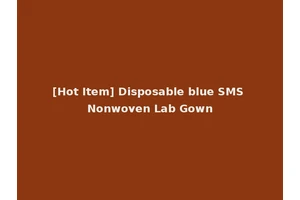 [Hot Item] Disposable blue SMS Nonwoven Lab Gown