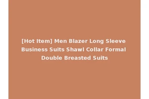 [Hot Item] Men Blazer Long Sleeve Business Suits Shawl Collar Formal Double Breasted Suits
