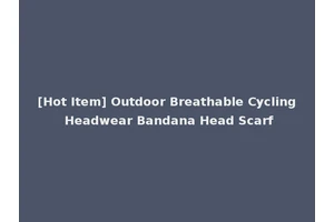 [Hot Item] Outdoor Breathable Cycling Headwear Bandana Head Scarf