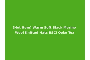 [Hot Item] Warm Soft Black Merino Wool Knitted Hats BSCI Oeko Tex