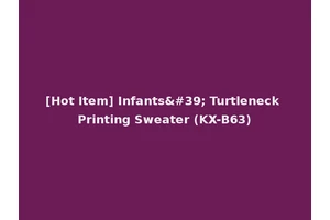 [Hot Item] Infants' Turtleneck Printing Sweater (KX-B63)
