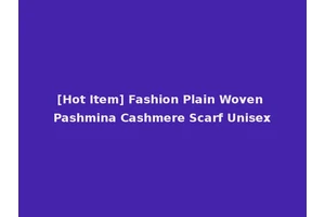 [Hot Item] Fashion Plain Woven Pashmina Cashmere Scarf Unisex