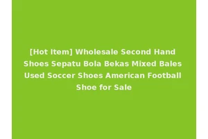 [Hot Item] Wholesale Second Hand Shoes Sepatu Bola Bekas Mixed Bales Used Soccer Shoes American Football Shoe for Sale