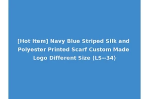 [Hot Item] Navy Blue Striped Silk and Polyester Printed Scarf Custom Made Logo Different Size (LS--34)