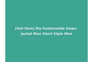 [Hot Item] Mu Fashionable Down Jacket Men Short Style Men