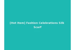 [Hot Item] Fashion Celebrations Silk Scarf