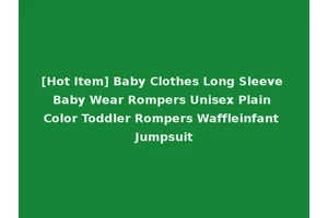 [Hot Item] Baby Clothes Long Sleeve Baby Wear Rompers Unisex Plain Color Toddler Rompers Waffleinfant Jumpsuit