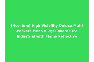 [Hot Item] High Visibility Deluxe Multi-Pockets Men's Coverall for Industrial with Flame Reflective