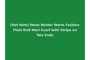 [Hot Item] Mens Winter Warm Fashion Plain Knit Marl Scarf with Stripe on Two Ends