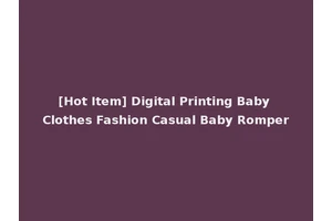 [Hot Item] Digital Printing Baby Clothes Fashion Casual Baby Romper