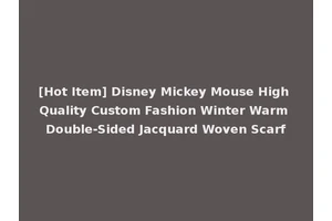[Hot Item] Disney Mickey Mouse High Quality Custom Fashion Winter Warm Double-Sided Jacquard Woven Scarf