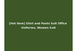 [Hot Item] Shirt and Pants Suit Office Uniforms, Women Suit