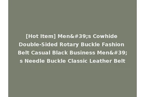 [Hot Item] Men's Cowhide Double-Sided Rotary Buckle Fashion Belt Casual Black Business Men's Needle Buckle Classic Leather Belt