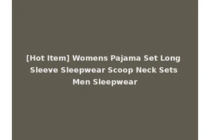 [Hot Item] Womens Pajama Set Long Sleeve Sleepwear Scoop Neck Sets Men Sleepwear