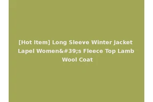 [Hot Item] Long Sleeve Winter Jacket Lapel Women's Fleece Top Lamb Wool Coat