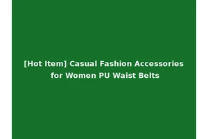 [Hot Item] Casual Fashion Accessories for Women PU Waist Belts