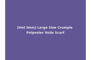 [Hot Item] Large Size Crumple Polyester Voile Scarf