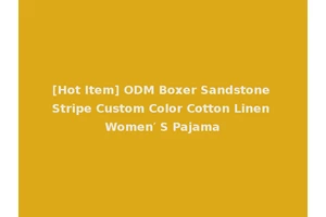 [Hot Item] ODM Boxer Sandstone Stripe Custom Color Cotton Linen Women′ S Pajama