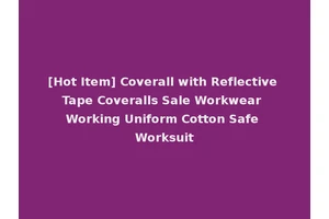 [Hot Item] Coverall with Reflective Tape Coveralls Sale Workwear Working Uniform Cotton Safe Worksuit