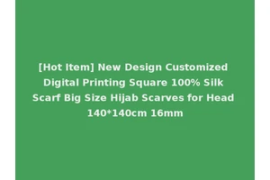 [Hot Item] New Design Customized Digital Printing Square 100% Silk Scarf Big Size Hijab Scarves for Head 140*140cm 16mm