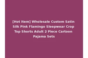 [Hot Item] Wholesale Custom Satin Silk Pink Flamingo Sleepwear Crop Top Shorts Adult 2 Piece Cartoon Pajama Sets