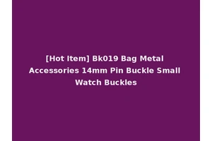 [Hot Item] Bk019 Bag Metal Accessories 14mm Pin Buckle Small Watch Buckles