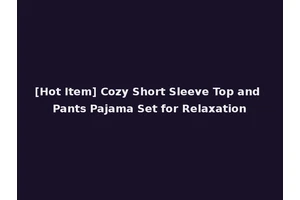 [Hot Item] Cozy Short Sleeve Top and Pants Pajama Set for Relaxation