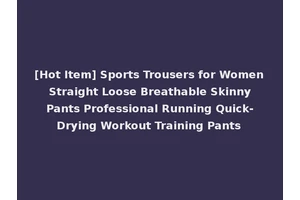 [Hot Item] Sports Trousers for Women Straight Loose Breathable Skinny Pants Professional Running Quick-Drying Workout Training Pants