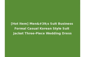 [Hot Item] Men's Suit Business Formal Casual Korean Style Suit Jacket Three-Piece Wedding Dress